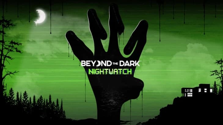 Beyond the Dark: Nightwatch