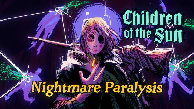 Children of the Sun Nightmare Paralysis