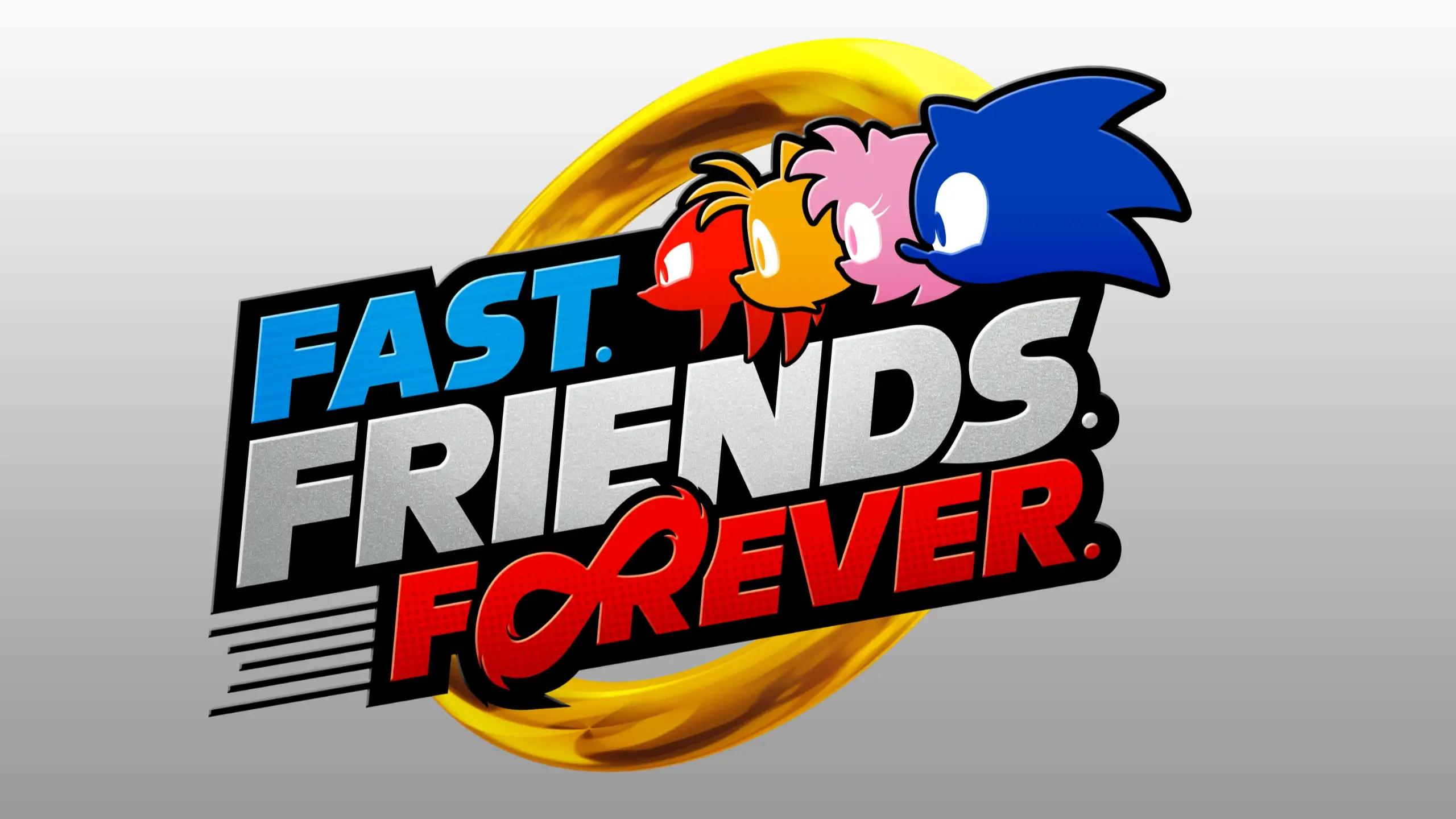 sonic fast friends forever
